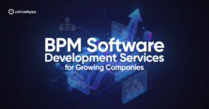 BPM software development Services for Growing Companies
