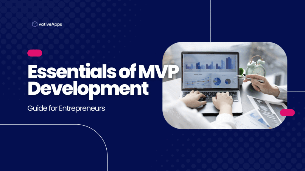 Essentials of MVP Development Guide for Entrepreneurs - 1-min