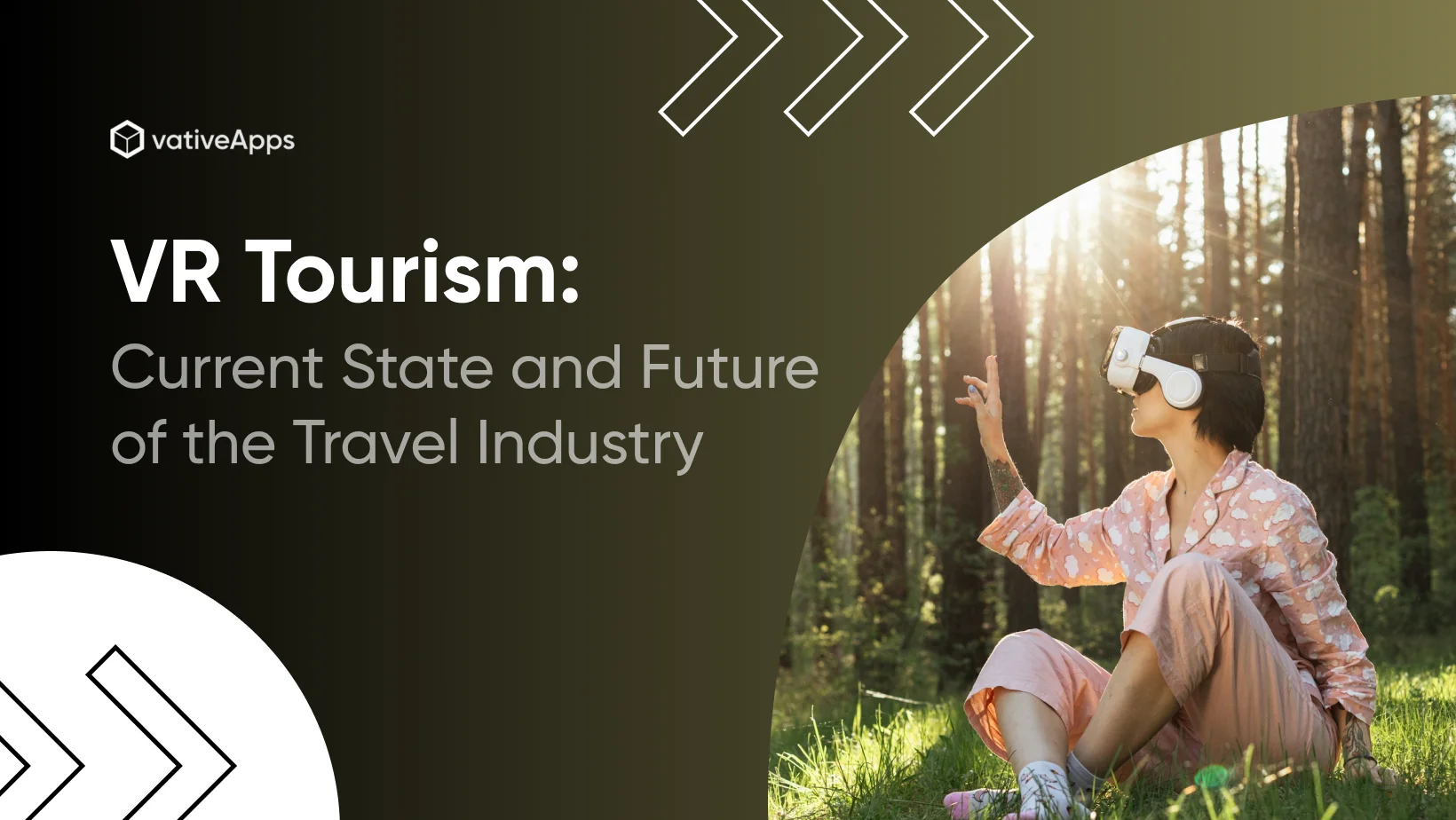 VR Tourism: Current State and Future of the Travel Industry - vativeapps
